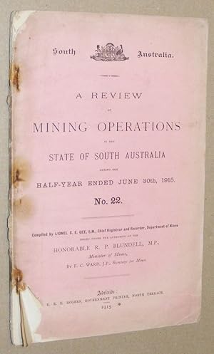 A Review of Mining Operations in the State of South Australia during the half-year ended June 30t...