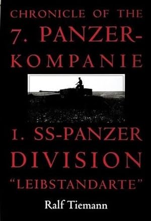 Imagen del vendedor de Chronicle of the 7. Panzer-kompanie 1. SS-Panzer Division Leibstandarte (Hardcover) a la venta por Grand Eagle Retail