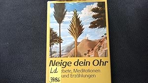 Bild des Verkufers fr Neige dein Ohr. Gebete, Meditationen und Erzhlungen. zum Verkauf von Antiquariat Bookfarm