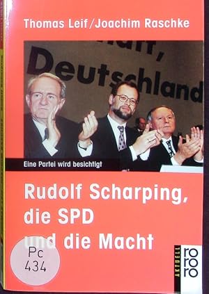 Bild des Verkufers fr Rudolf Scharping, die SPD und die Macht. Eine Partei wird besichtigt. zum Verkauf von Antiquariat Bookfarm