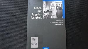 Bild des Verkufers fr Leben mit Arbeitslosigkeit. Analysen, Herausforderungen, Perspektiven. zum Verkauf von Antiquariat Bookfarm