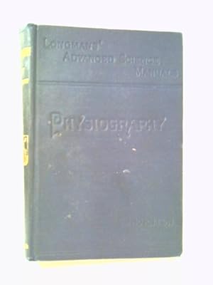 Bild des Verkufers fr Advanced Physiography (Longman's Advanced Science Manuels) zum Verkauf von World of Rare Books