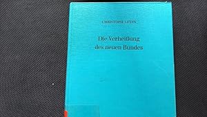 Bild des Verkufers fr Die Verheiung des neuen Bundes. In ihrem theologiegeschichtlichen Zusammenhang ausgelegt ; 137. zum Verkauf von Antiquariat Bookfarm