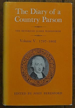 Seller image for The Diary of a Country Parson VOLUME V 1797-1802 for sale by Tombland Bookshop