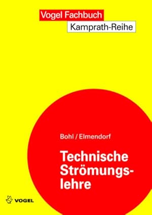 Bild des Verkufers fr Technische Strmungslehre : Stoffeigenschaften von Flssigkeiten und Gasen, Hydrostatik, Aerostatik, inkompressible Strmungen, kompressible Strmungen, Strmungsmesstechnik. (= Kamprath-Reihe) zum Verkauf von Antiquariat Thomas Haker GmbH & Co. KG