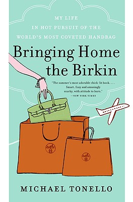 Seller image for Bringing Home the Birkin: My Life in Hot Pursuit of the World's Most Coveted Handbag (Paperback or Softback) for sale by BargainBookStores