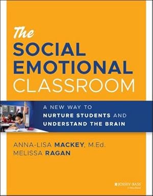Bild des Verkufers fr The Social Emotional Classroom : A New Way to Nurture Students and Understand the Brain zum Verkauf von AHA-BUCH GmbH