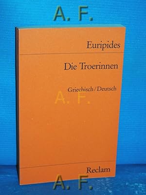 Bild des Verkufers fr Die Troerinnen : Griechisch/Deutsch. Reclams Universal-Bibliothek Nr. 8424 zum Verkauf von Antiquarische Fundgrube e.U.