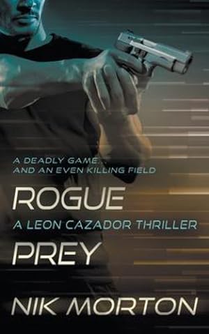 Bild des Verkufers fr Rogue Prey: A Leon Cazador Thriller [Soft Cover ] zum Verkauf von booksXpress