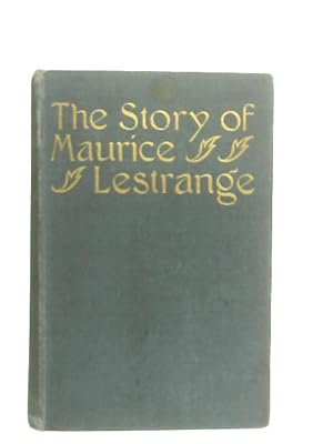 Seller image for The Story of Maurice Lestrange for sale by World of Rare Books