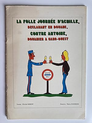 La folle journée d'Achille, déclarant en douane, contre Antoine, douanier à Garo-Ouest.