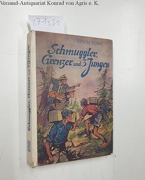 Schmuggler , Grenzer und drei Jungen: eine Jungengeschichte Jugendbuch- Band 51