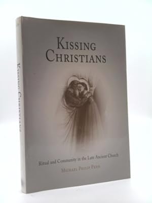 Image du vendeur pour Kissing Christians: Ritual and Community in the Late Ancient Church mis en vente par ThriftBooksVintage