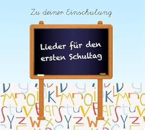 Bild des Verkufers fr Lieder fr den ersten Schultag : Zu deiner Einschulung zum Verkauf von AHA-BUCH GmbH