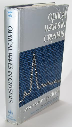 Image du vendeur pour Optical Waves in Crystals: Propagation and Control of Laser Radiation mis en vente par AJ Scruffles