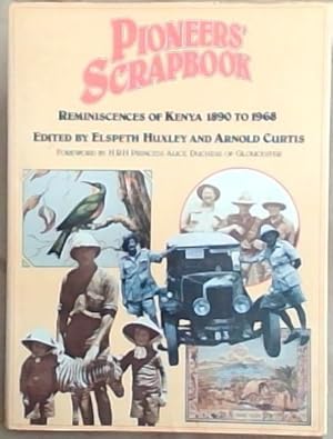 Seller image for Pioneers' Scrapbook: Reminiscences of Kenya, 1890 to 1968 for sale by Chapter 1