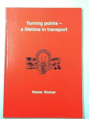 Seller image for Turning points - a lifetime in transport for sale by Cotswold Internet Books