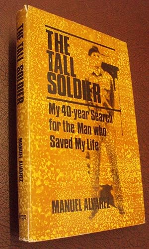 Seller image for Tall Soldier: My Forty Year Search for the Man Who Saved My Life for sale by Chapter House Books (Member of the PBFA)