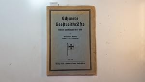 Bild des Verkufers fr Schwere Seestreitkrfte : Fahrten uund Kmpfe 1914/1918 zum Verkauf von Gebrauchtbcherlogistik  H.J. Lauterbach