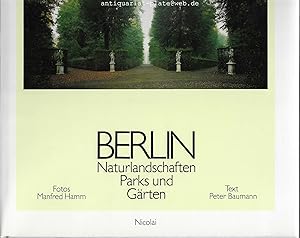 Imagen del vendedor de Berlin. Naturlandschaften, Parks und Grten. Fotos Manfred Hamm. Text Peter Baumann. a la venta por Antiquariat-Plate