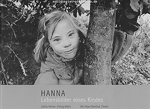 Hanna. Lebensbilder eines Kindes. Fotografien von Cathia Hecker. Text von Ulla Heye-Ebenthal.