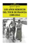 Los Anos Heroicos del Tour de Francia (1903-1914)