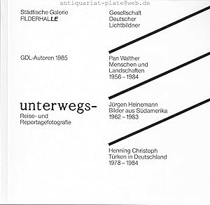 Imagen del vendedor de Unterwegs - Reise- und Reportagefotografie. Stdtische Galerie Filderhalle. 12.4.-5.5.1985. GDL-Autoren 1985. Pan Walther. Menschen und Landschaften. 1956 - 1984. Jrgen Heinemann. Bilder aus Sdamerika. 1962 - 1983. Henning Christoph. Trken in Deutschland. 1978 - 1984. a la venta por Antiquariat-Plate