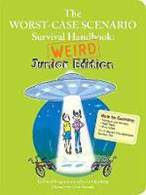 Seller image for The Worst-Case Scenario Survival Handbook: Weird Junior Edition for sale by Reliant Bookstore