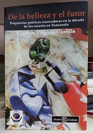 Image du vendeur pour DE LA BELLEZA Y EL FUROR : propuestas poticas renovadoras en la dcada de los sesenta en Venezuela. mis en vente par Librera DANTE