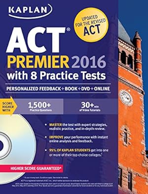 Bild des Verkufers fr Kaplan ACT Premier 2016 with 8 Practice Tests: Personalized Feedback + Book + Online + DVD (Kaplan Test Prep) zum Verkauf von Reliant Bookstore