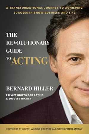 Imagen del vendedor de Revolutionary Guide to Acting : A Transformational Journey to Achieving Success in Show Business and Life a la venta por GreatBookPrices