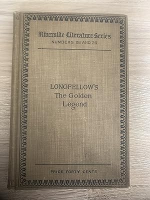 The Golden Legend, (The Riverside Literature Series. Numbers 25 & 26)