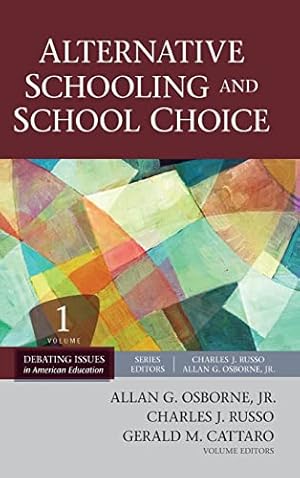 Bild des Verkufers fr Alternative Schooling and School Choice (Debating Issues in American Education: A SAGE Reference Set) zum Verkauf von Reliant Bookstore