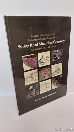 Seller image for Saved from the Grave Neolithic to Saxon Discoveries At Spring Road Municipal Cemetery, Abingdon, Oxfordshire, 1990-2000: 28 for sale by Lion Books PBFA