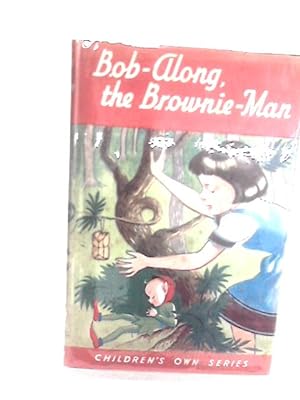 Bild des Verkufers fr Bob Along the Brownie Man zum Verkauf von World of Rare Books
