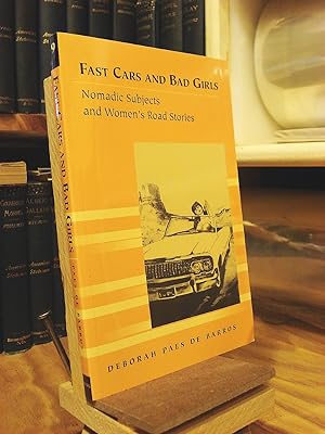 Fast Cars and Bad Girls: Nomadic Subjects and Women's Road Stories