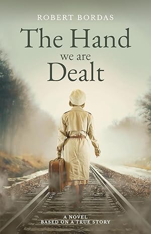 Imagen del vendedor de The Hand We Are Dealt: A heartbreaking WW2 novel based on the true story of a woman of courage a la venta por moluna