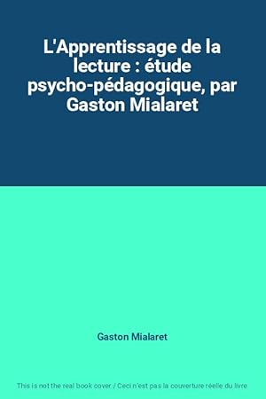 Seller image for L'Apprentissage de la lecture : tude psycho-pdagogique, par Gaston Mialaret for sale by Ammareal