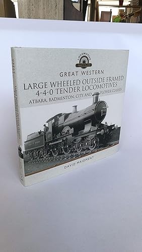 Great Western Large Wheeled Outside Framed 4-4-0 Tender Locomotives. Atbara, Badminton, City and ...