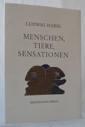 Menschen, Tiere, Sensationen. Pressendruck - in einer Auflage von 150 nummerierten und signierten...