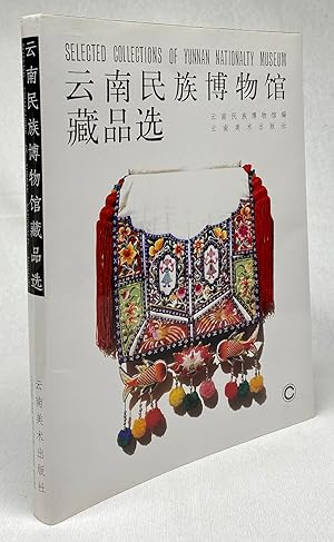 Seller image for Selected Collections of Yunnan Nationality Museum for sale by Cleveland Book Company, ABAA
