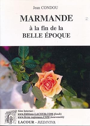 Image du vendeur pour Marmande  la fin de la Belle Epoque mis en vente par LIBRAIRIE GIL-ARTGIL SARL