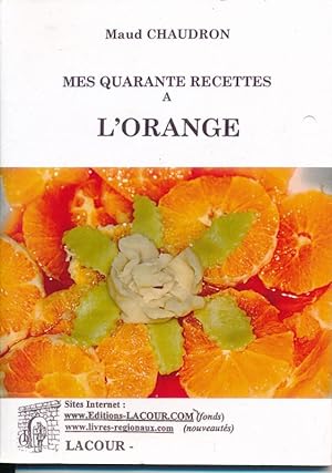 Seller image for Mes quarante recettes  l'orange for sale by LIBRAIRIE GIL-ARTGIL SARL