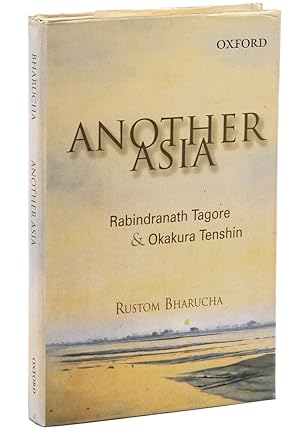 Another Asia: Rabindranath Tagore & Okakura Tenshin