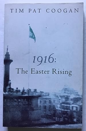 1916: The Easter Rising.