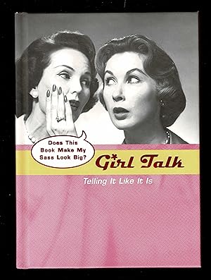 Image du vendeur pour Girl Talk: Telling It Like It Is mis en vente par Granada Bookstore,            IOBA