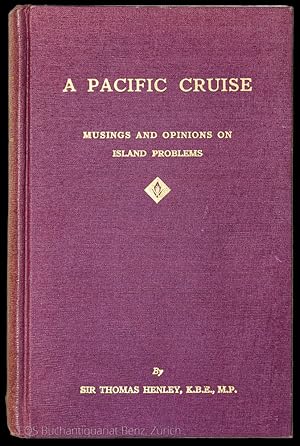 A Pacific Cruise. Musings and Opinions on Island Problems.