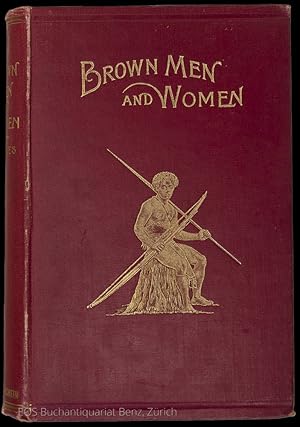 Bild des Verkufers fr Brown Men and Women or the South Sea Islands in 1895 and 1896. zum Verkauf von EOS Buchantiquariat Benz