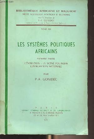 Seller image for Les systmes politiques africains - Premire partie : L'volution, la scne politique, l'intgration nationale - "Bibliothque africaine et malgache, droit, sociologie, politique et conomie" Tome XIV for sale by Le-Livre