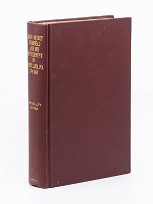 Image du vendeur pour John Motley Morehead and the Development of North Carolina, 1796-1866 mis en vente par Cleveland Book Company, ABAA